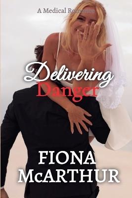 Delivering Danger - Fiona McArthur - cover