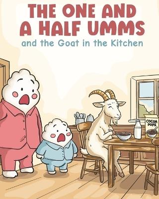 The One and a Half Umms: and the Goat in the Kitchen - Andrew Watson - cover
