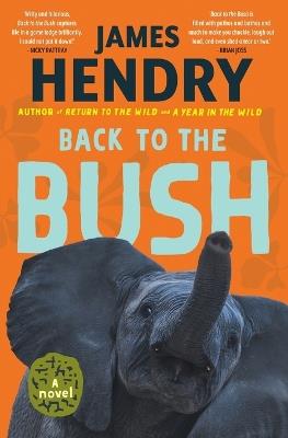 Back to the Bush: A Novel - James Hendry - cover