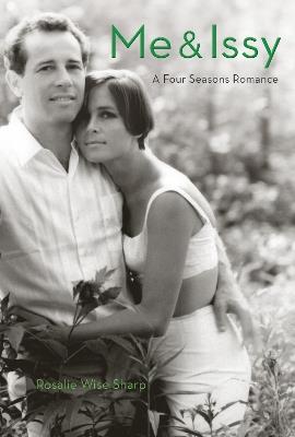 Me & Issy: A Four Seasons Romance - Rosalie Wise Sharp - cover