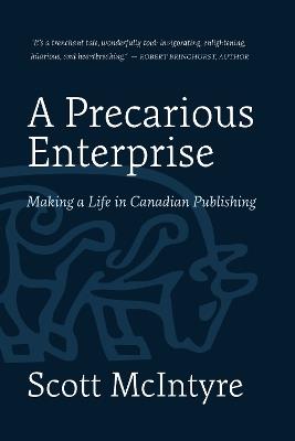 A Precarious Enterprise: Making a Life in Canadian Publishing - Scott McIntyre - cover