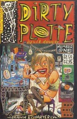 Dirty Plotte: The Complete Julie Doucet - Julie Doucet - cover