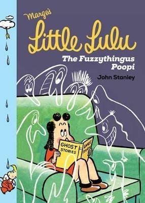 Little Lulu: The Fuzzythingus Poopi - John Stanley - cover