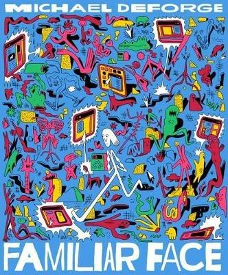 Familiar Face - Michael DeForge - cover