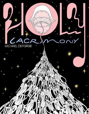 Holy Lacrimony - Michael DeForge - cover