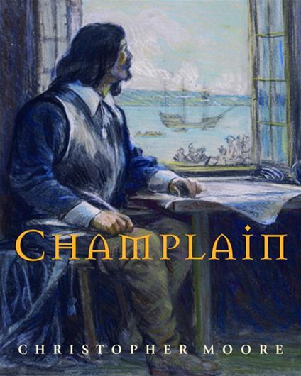 Champlain - Christopher Moore,Francis Back - ebook