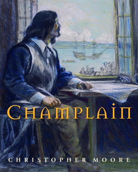 Champlain - Christopher Moore,Francis Back - ebook