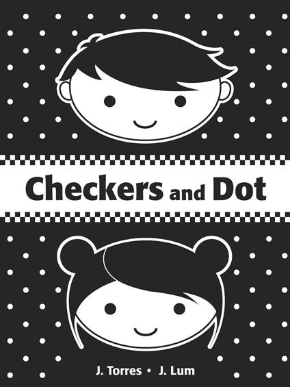 Checkers and Dot - J. Torres,J. Lum - ebook