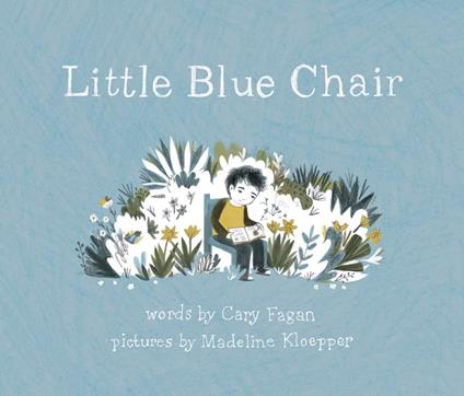 Little Blue Chair - Cary Fagan,Madeline Kloepper - ebook