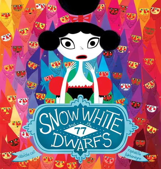 Snow White and the 77 Dwarfs - Davide Calì,Raphaelle Barbanegre - ebook