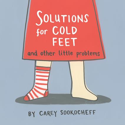 Solutions for Cold Feet and Other Little Problems - Carey Sookocheff - ebook