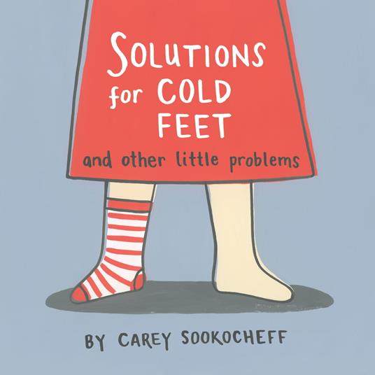 Solutions for Cold Feet and Other Little Problems - Carey Sookocheff - ebook