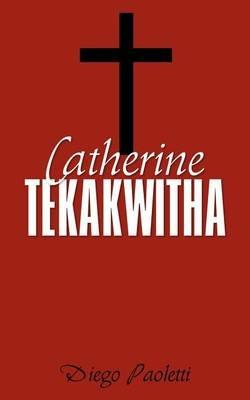 Catherine Tekakwitha - Diego Paoletti - cover