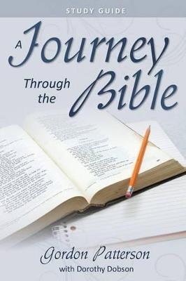 A Journey Through the Bible Study Guide - Gordon Patterson,Dorothy Dobson - cover
