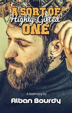 A Sort of Highly-Gifted One