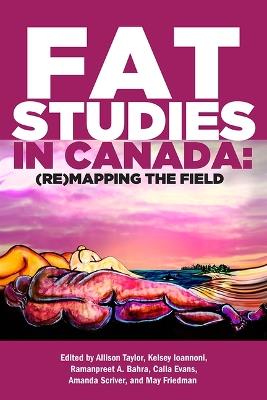 Fat Studies in Canada: (Re)Mapping the Field - cover
