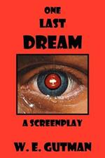 One Last Dream: A Screenplay