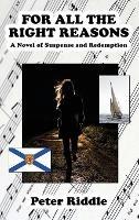 Libro in inglese For All the Right Reasons: A Novel of Suspense and Redemption  - Peter Riddle