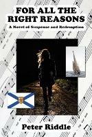 Libro in inglese For All the Right Reasons: A Novel of Suspense and Redemption  - Peter Riddle