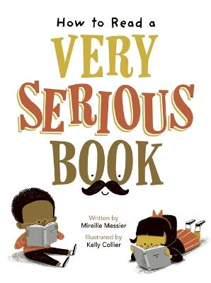 How to Read a Very Serious Book - Mireille Messier - cover