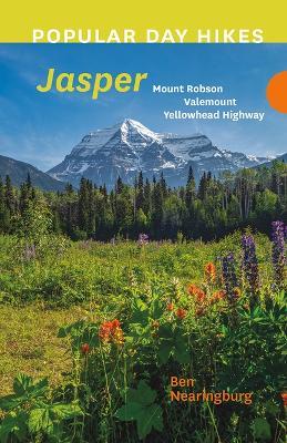 Popular Day Hikes: Mount Robson, Valemount, Jasper, Yellowhead Highway: Mount Robson, Valemount, Yellowhead Highway - Ben Nearingburg - cover