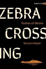 Zebra Crossing: Flashes of Desire