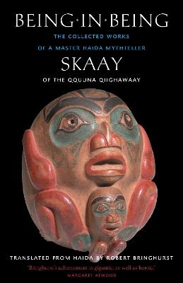 Being in Being: The Collected Works of a Master Haida Mythteller - Skaay - cover