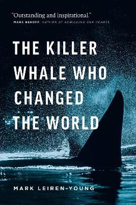 The Killer Whale Who Changed the World - Mark Leiren-Young - cover