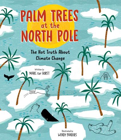 Palm Trees at the North Pole - Marc ter Horst,Wendy Panders - ebook