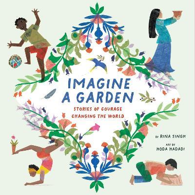 Imagine a Garden: Stories of Courage Changing the World - Rina Singh - cover
