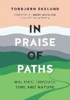 In Praise of Paths: Walking through Time and Nature