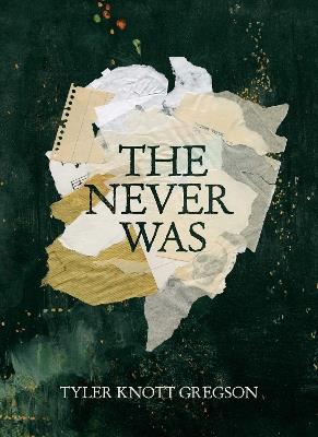 The Never Was - Tyler Knott Gregson - cover