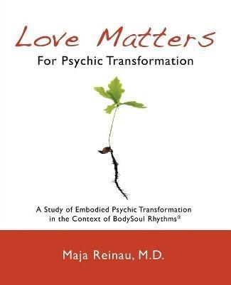 Love Matters For Psychic Transformation - Maja Reinau - cover