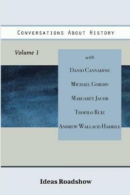 Conversations About History, Volume 1 - Howard Burton - cover