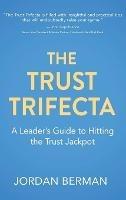 The Trust Trifecta: A Leader's Guide to Hitting the Trust Jackpot