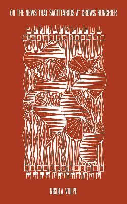 On The News that Sagittarius A* Grows Hungrier - Nicola Vulpe - cover