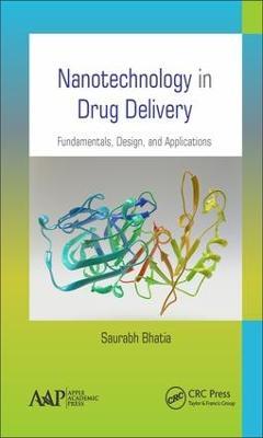 Nanotechnology in Drug Delivery: Fundamentals, Design, and Applications - Saurabh Bhatia - cover