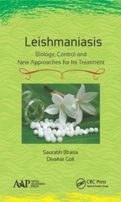 Leishmaniasis: Biology, Control and New Approaches for Its Treatment - Saurabh Bhatia,Divakar Goli - cover
