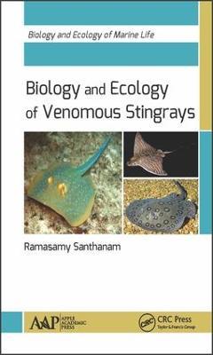 Biology and Ecology of Venomous Stingrays - Ramasamy Santhanam - cover