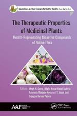The Therapeutic Properties of Medicinal Plants: Health-Rejuvenating Bioactive Compounds of Native Flora