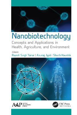 Nanobiotechnology: Concepts and Applications in Health, Agriculture, and Environment - cover
