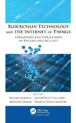 Blockchain Technology and the Internet of Things: Challenges and Applications in Bitcoin and Security - cover