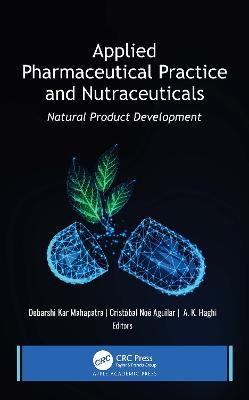 Applied Pharmaceutical Practice and Nutraceuticals: Natural Product Development - cover
