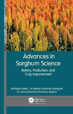 Advances in Sorghum Science: Botany, Production, and Crop Improvement - cover