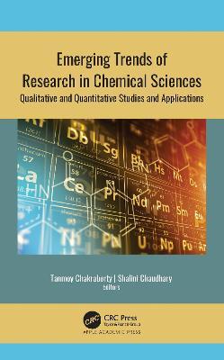 Emerging Trends of Research in Chemical Sciences: Qualitative and Quantitative Studies and Applications - cover