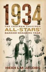 Chatham Coloured All Stars: The Chatham Coloured All-Stars’ Barrier-Breaking Year