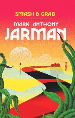 Smash & Grab - Mark Anthony Jarman - cover