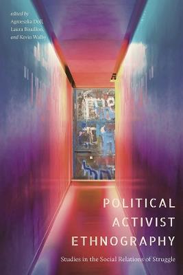 Political Activist Ethnography: Studies in the Social Relations of Struggle - cover
