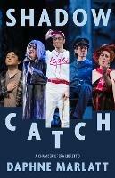 Shadow Catch - Daphne Marlatt - cover