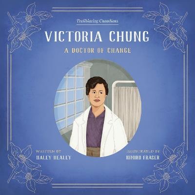 Victoria Chung: A Doctor of Change - Haley Healey - cover